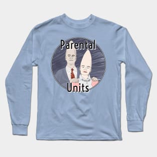 Parental units Long Sleeve T-Shirt